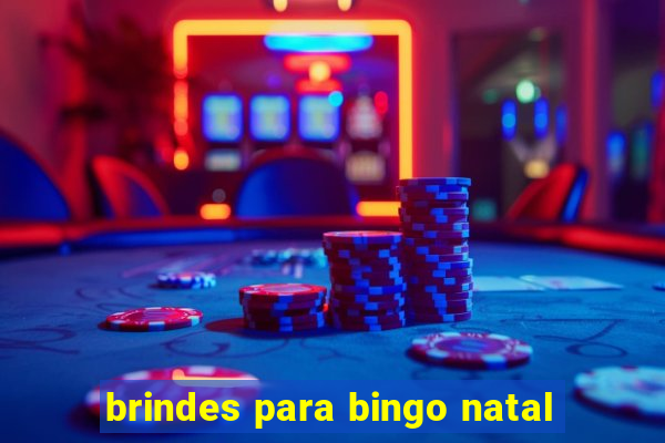 brindes para bingo natal